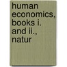 Human Economics, Books I. And Ii., Natur door Arthur H. Gibson