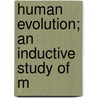 Human Evolution; An Inductive Study Of M door Geo. Rome Hall