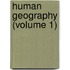 Human Geography (Volume 1)