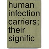 Human Infection Carriers; Their Signific door Charles Edmund Simon