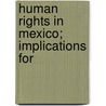 Human Rights In Mexico; Implications For door United States Congress Business