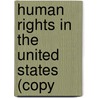Human Rights In The United States (Copy door Isidore Starr
