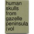 Human Skulls From Gazelle Peninsula (Vol