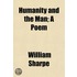 Humanity And The Man; A Poem