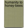 Humanity To Honey-Bees by Thomas Nutt
