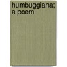 Humbuggiana; A Poem door M. Deavenport