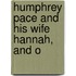 Humphrey Pace And His Wife Hannah, And O