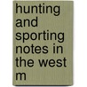 Hunting And Sporting Notes In The West M door Borderer