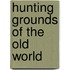 Hunting Grounds Of The Old World