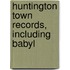 Huntington Town Records, Including Babyl