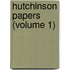 Hutchinson Papers (Volume 1)