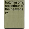 Hutchinson's Splendour Of The Heavens (V door Theodore Evelyn Reece Phillips