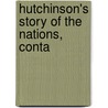 Hutchinson's Story Of The Nations, Conta by Unknown