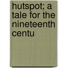Hutspot; A Tale For The Nineteenth Centu door Charles Francis Trower