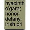 Hyacinth O'Gara; Honor Delany, Irish Pri by George] [Brittaine