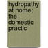 Hydropathy At Home; The Domestic Practic