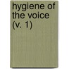 Hygiene Of The Voice (V. 1) door Ghislani Durant