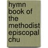 Hymn Book Of The Methodist Episcopal Chu