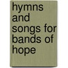 Hymns And Songs For Bands Of Hope door Band of Hope Union