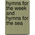 Hymns For The Week And Hymns For The Sea