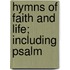 Hymns Of Faith And Life; Including Psalm