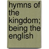 Hymns Of The Kingdom; Being The English door Student Christian Movement of Ireland