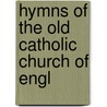 Hymns Of The Old Catholic Church Of Engl door Paul Anton De Lagarde