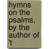 Hymns On The Psalms, By The Author Of 't door Edward Falkener