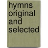 Hymns Original And Selected door Robert Cassie Waterston