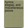 Hymns, Elegies, And Miscellaneous Pieces door Reyrac