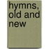 Hymns, Old And New