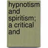Hypnotism And Spiritism; A Critical And door Giuseppe Lapponi