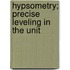 Hypsometry; Precise Leveling In The Unit