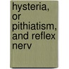 Hysteria, Or Pithiatism, And Reflex Nerv door Joseph Fran�Ois F�Lix Babinski