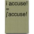 I Accuse! = J'Accuse!