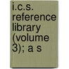 I.C.S. Reference Library (Volume 3); A S door International Schools