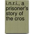 I.N.R.I., A Prisoner's Story Of The Cros