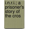 I.N.R.I.; A Prisoner's Story Of The Cros door Peter Rosegger