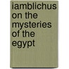 Iamblichus On The Mysteries Of The Egypt by Iamblichus