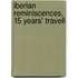Iberian Reminiscences, 15 Years' Travell
