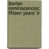 Iberian Reminiscences; Fifteen Years' Tr