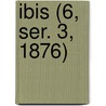Ibis (6, Ser. 3, 1876) by British Ornithologists' Union
