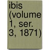 Ibis (Volume 1, Ser. 3, 1871) by British Ornithologists' Union