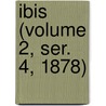 Ibis (Volume 2, Ser. 4, 1878) door British Ornithologists' Union