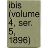 Ibis (Volume 4, Ser. 5, 1896) door British Ornithologists' Union