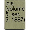 Ibis (Volume 5, Ser. 5, 1887) by British Ornithologists' Union