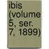 Ibis (Volume 5, Ser. 7, 1899)