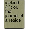 Iceland (1); Or, The Journal Of A Reside door Ebenezer Henderson