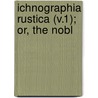 Ichnographia Rustica (V.1); Or, The Nobl by Stephen Switzer