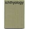 Ichthyology by John Richardson